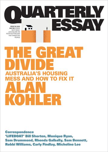 Cover image for Quarterly Essay 92: The Great Divide: Australia's Housing Mess and How to Fix It