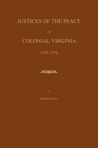 Justices of the Peace of Colonial Virginia 1757-1775