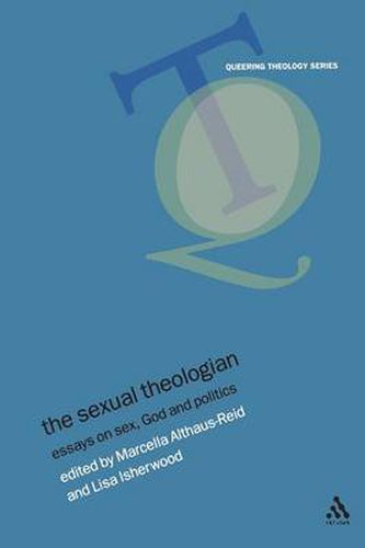 Cover image for The Sexual Theologian: Essays on Sex, God and Politics