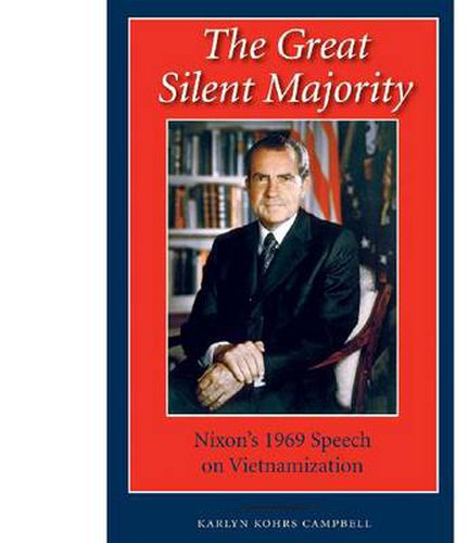 Cover image for The Great Silent Majority: Nixon's 1969 Speech on Vietnamization