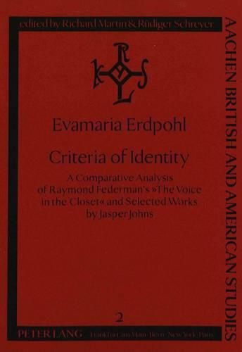 Cover image for Criteria of Identity: Comparative Analysis of Raymond Federman's  The Voice in the Closet  and Selected Works by Jasper Johns