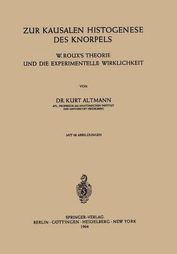 Cover image for Zur Kausalen Histogenese Des Knorpels: W. Roux's Theorie Und Die Experimentelle Wirklichkeit