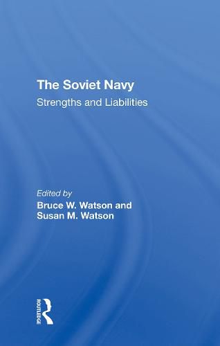 The Soviet Navy: Strengths And Liabilities
