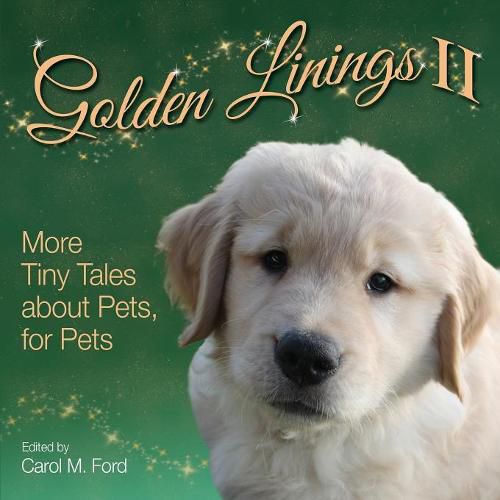 Cover image for Golden Linings II: More Tiny Tales about Pets, for Pets