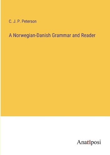 Cover image for A Norwegian-Danish Grammar and Reader