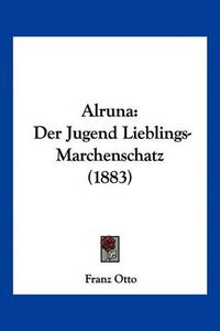 Cover image for Alruna: Der Jugend Lieblings-Marchenschatz (1883)