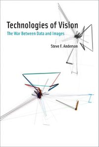 Cover image for Technologies of Vision: The War Between Data and Images