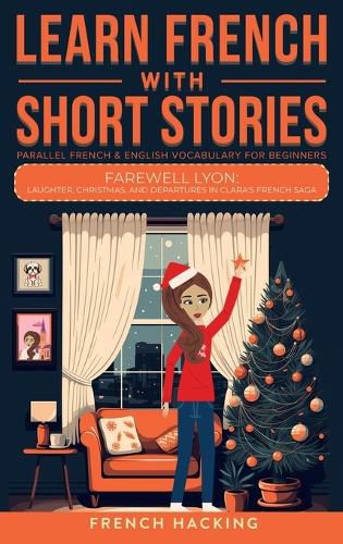 Cover image for Learn French With Short Stories - Parallel French & English Vocabulary for Beginners. Farewell Lyon