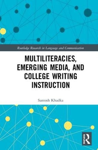 Cover image for Multiliteracies, Emerging Media, and College Writing Instruction