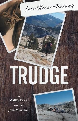 Cover image for Trudge: A Midlife Crisis on the John Muir Trail