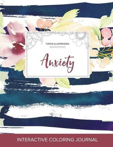 Cover image for Adult Coloring Journal: Anxiety (Turtle Illustrations, Nautical Floral)