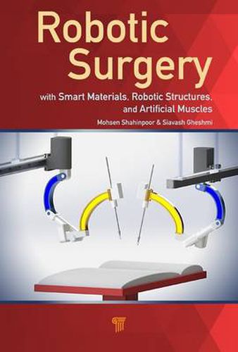 Cover image for Robotic Surgery: Smart Materials, Robotic Structures, and Artificial Muscles