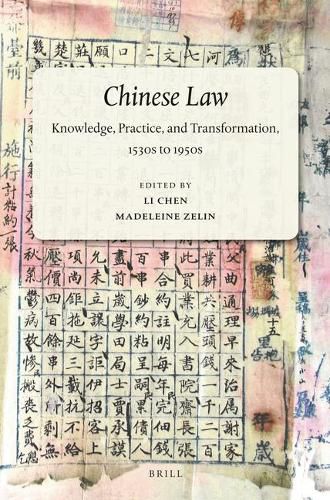 Chinese Law: Knowledge, Practice, and Transformation, 1530s to 1950s