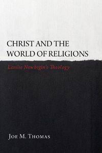 Cover image for Christ and the World of Religions: Lesslie Newbigin's Theology