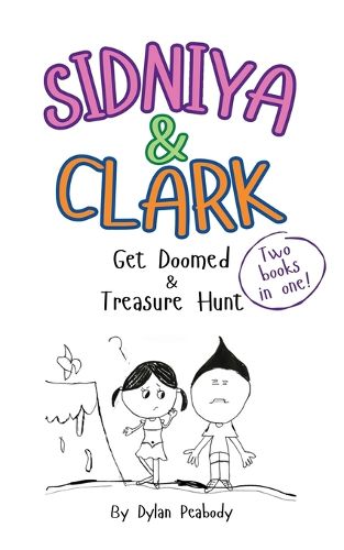 Cover image for Sidniya & Clark Get Doomed & Treasure Hunt