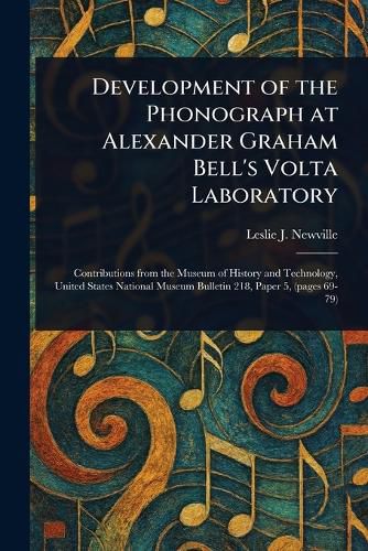 Cover image for Development of the Phonograph at Alexander Graham Bell's Volta Laboratory