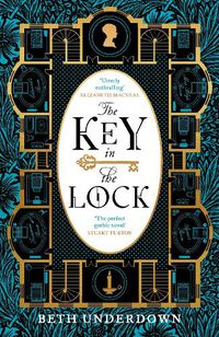 Cover image for The Key In The Lock: A haunting historical mystery steeped in explosive secrets and lost love