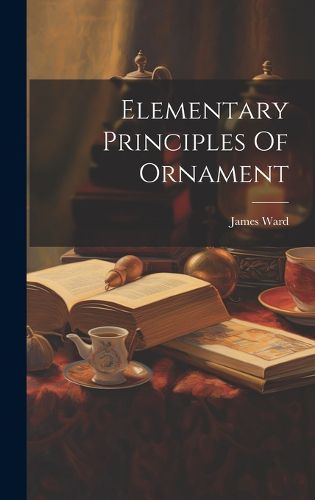 Cover image for Elementary Principles Of Ornament