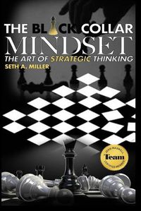 Cover image for The Black Collar Mindset: The Art of Strategic Thinking