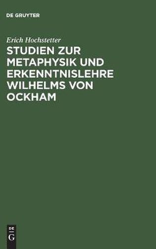 Cover image for Studien Zur Metaphysik Und Erkenntnislehre Wilhelms Von Ockham