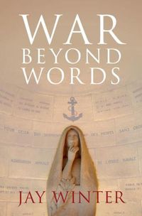 Cover image for War beyond Words: Languages of Remembrance from the Great War to the Present