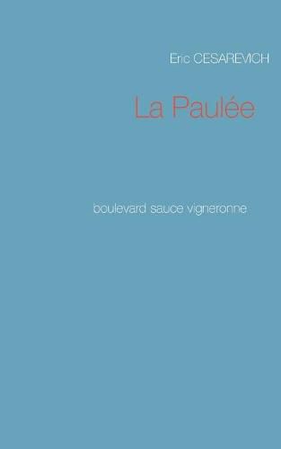 Cover image for La paulee: Boulevard sauce vigneronne