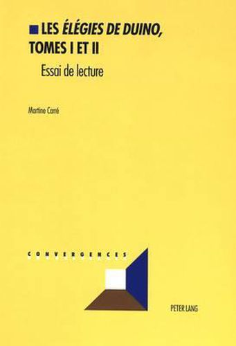 Cover image for Les  Elegies de Duino , Tomes I Et II: Essai de Lecture