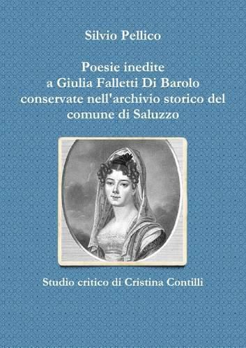 Poesie Inedite a Giulia Falletti Di Barolo Conservate Nell'archivio Storico Del Comune Di Saluzzo