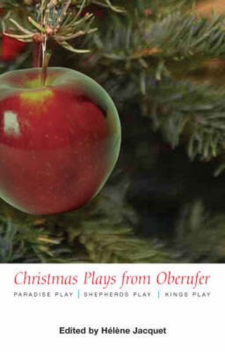 Cover image for Christmas Plays by Oberufer: the Paradise Play, the Shepherds Play, the Kings Play