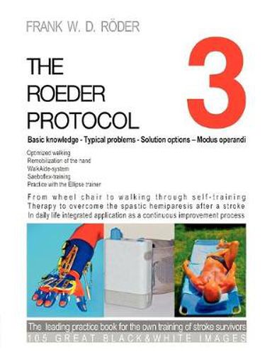 Cover image for THE ROEDER PROTOCOL 3 - Basic knowledge - Typical problems - Solution options - Modus operandi - Optimized walking - Remobilization of the hand - PB-Black&white