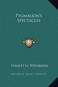 Cover image for Pygmalion's Spectacles