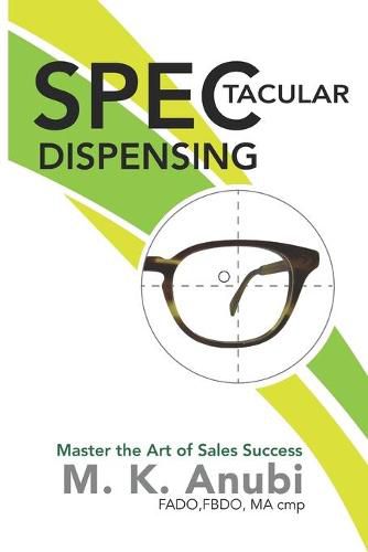 Cover image for SPEC-tacular Dispensing: Master The Art Of Sales Success