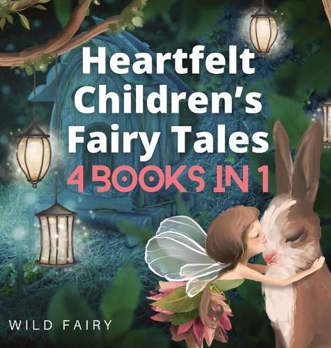 Cover image for Heartfelt Children's Fairy Tales: 4 Books in 1