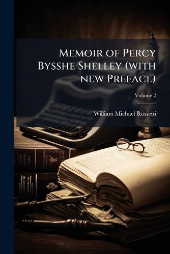 Cover image for Memoir of Percy Bysshe Shelley (with New Preface)