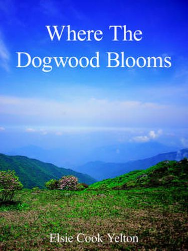 Cover image for Where The Dogwood Blooms