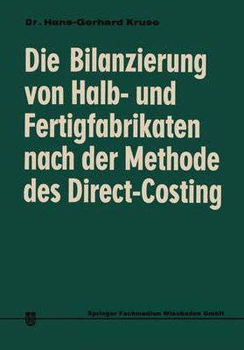 Cover image for Die Bilanzierung Von Halb- Und Fertigfabrikaten Nach Der Methode Des Direct Costing: Steuerliche Anerkennung in Den USA Im Vergleich Zu Deutschland
