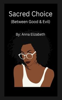 Cover image for Sacred Choice (Between Good & Evil)