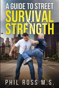 Cover image for A Guide to Street Survival & Strength