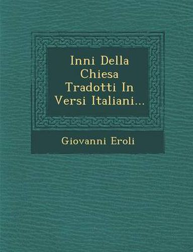 Cover image for Inni Della Chiesa Tradotti in Versi Italiani...