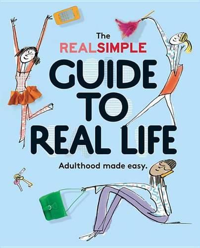 Cover image for Real Simple Guide to Real Life, The: Adulthood made easy.