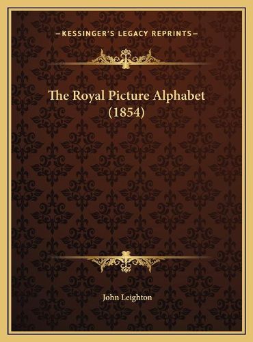 Cover image for The Royal Picture Alphabet (1854)