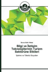 Cover image for Bilgi ve &#304;leti&#351;im Teknolojilerinin Turizm Sektoerune Etkileri