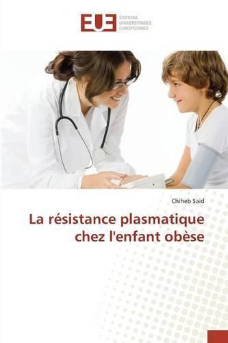 Cover image for La Resistance Plasmatique Chez Lenfant Obese