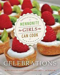 Cover image for Mennonite Girls Can Cook: Celebrations