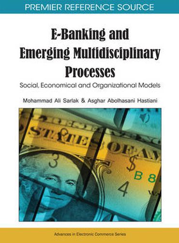 Cover image for E-banking and Emerging Multidisciplinary Processes: Social, Economical and Organizational Models