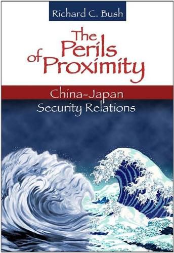 Cover image for The Perils of Proximity: China-Japan Security Relations