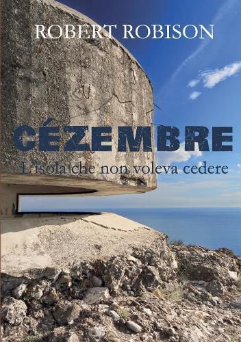 Cezembre - L'isola che non voleva cedere