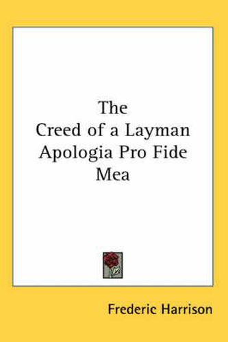 Cover image for The Creed of a Layman Apologia Pro Fide Mea