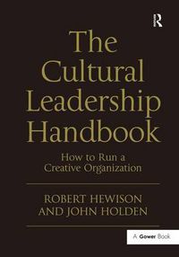 Cover image for The Cultural Leadership Handbook: How to Run a Creative Organization