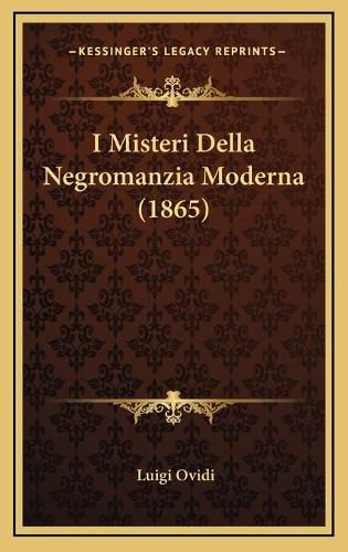 Cover image for I Misteri Della Negromanzia Moderna (1865)